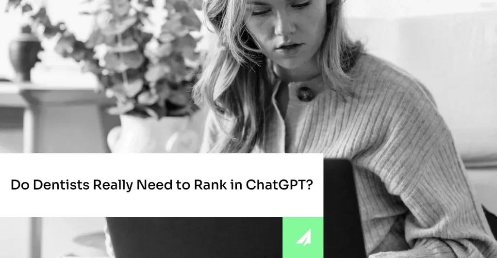 Do Dentists Really Need To Rank In ChatGPT 2026 Blog Header Image